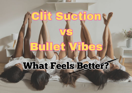 Clit Suction vs Bullet Vibes: What Feels Better?