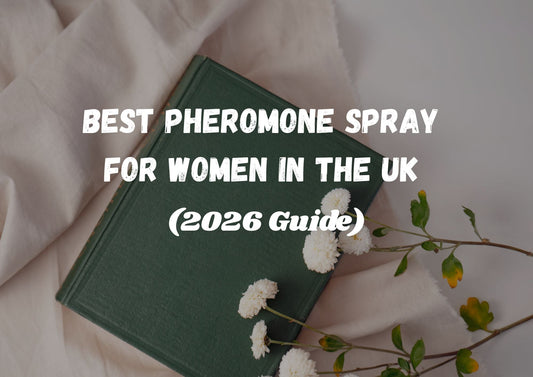 Best Pheromone Spray for Women in the UK 2026