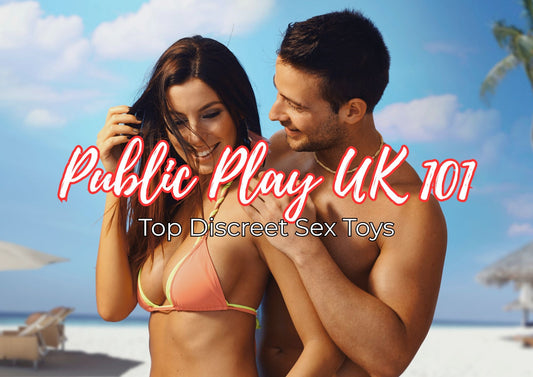 Top Discreet Sex Toys for Public Play UK