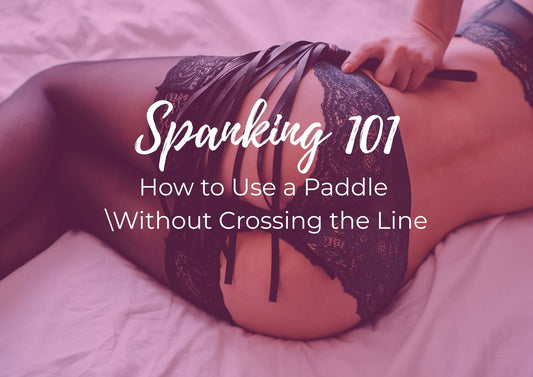 Spanking 101: How to Use a Paddle Without Crossing the Line