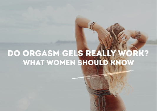 Orgasm gel UK for woman